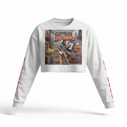 260 GSM GET RICH OR DIE BROKE WOMEN'S RAW HEM LONG SLEEVE CROP TOP
